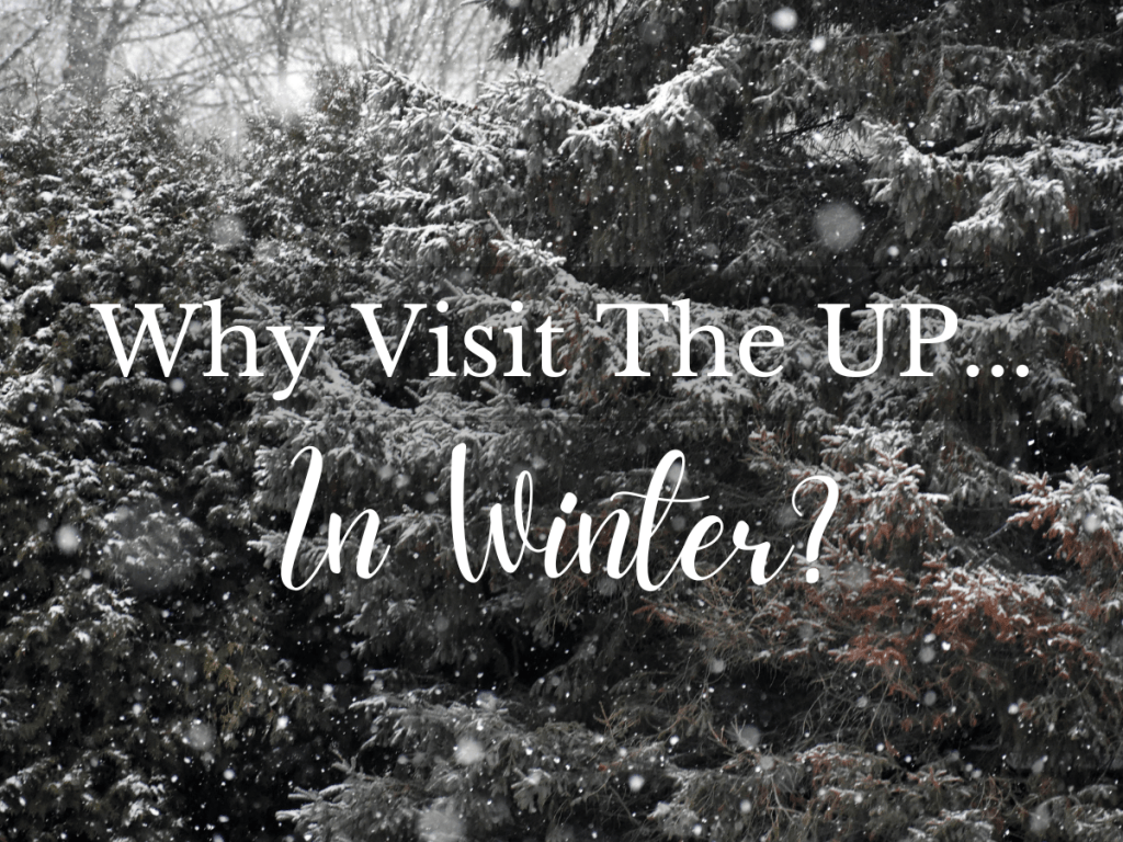 Here’s why you should visit Michigan’s UP this&nbsp;winter